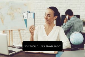 Why should I use a Travel Agents